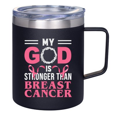 My God Is Stronger Than Breast Cancer 12oz Stainless Steel Coffee Mug