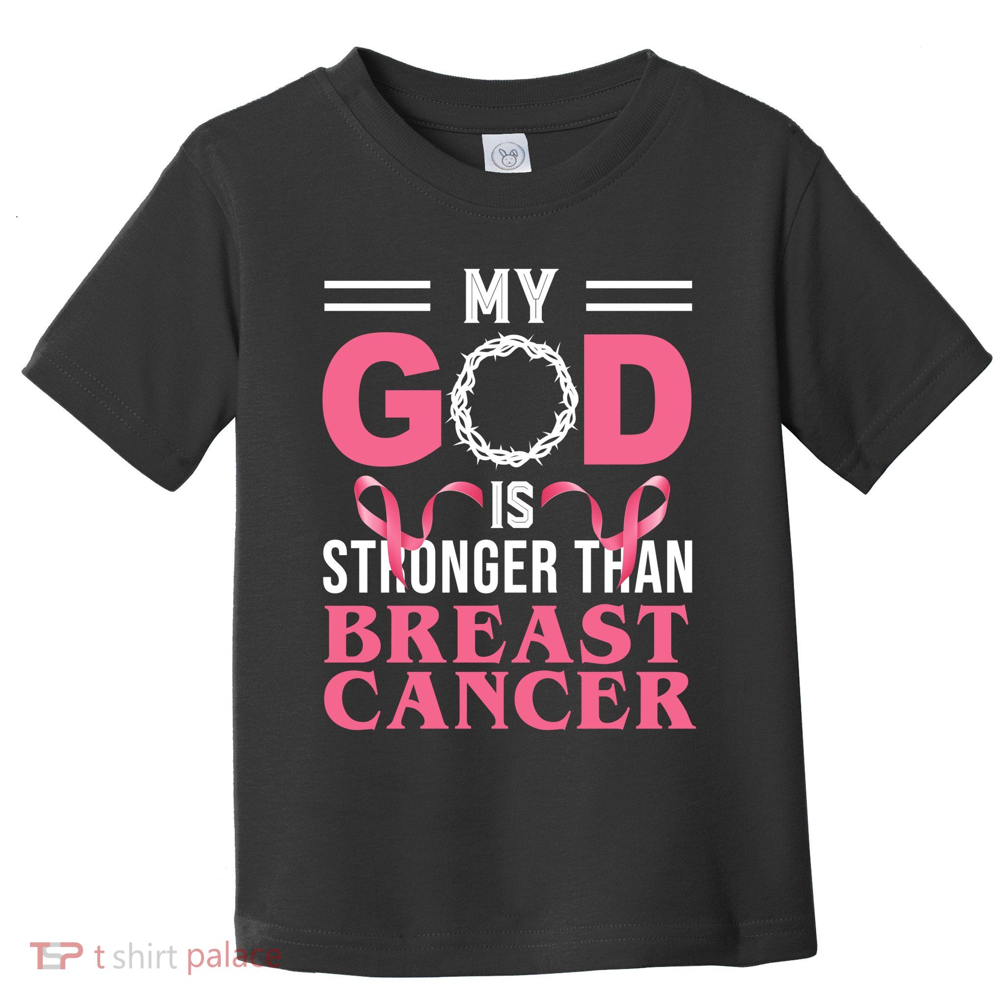 My God Is Stronger Than Breast Cancer Toddler T-Shirt