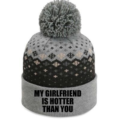 My Girlfriend Is Hotter Than You The Baniff Cuffed Pom Beanie