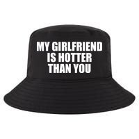 My Girlfriend Is Hotter Than You Cool Comfort Performance Bucket Hat