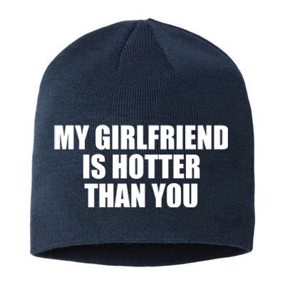 My Girlfriend Is Hotter Than You Sustainable Beanie