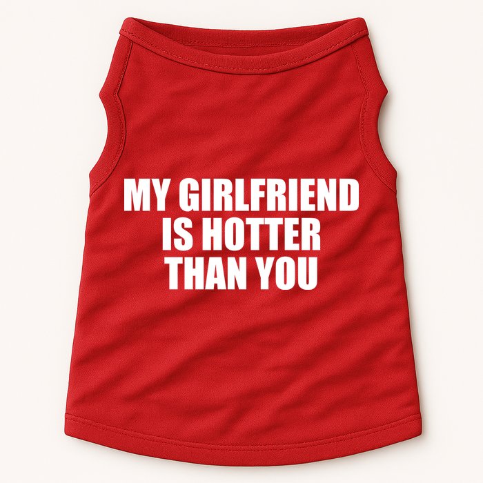 My Girlfriend Is Hotter Than You Doggie Tank