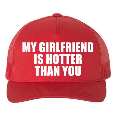 My Girlfriend Is Hotter Than You Yupoong Adult 5-Panel Trucker Hat