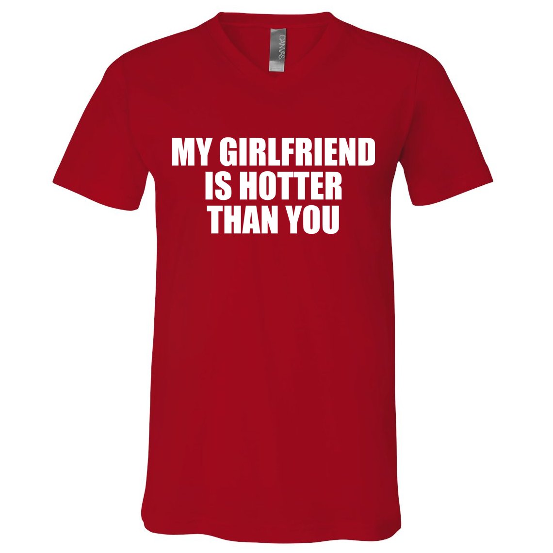 My Girlfriend Is Hotter Than You V-Neck T-Shirt