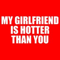 My Girlfriend Is Hotter Than You 15oz Campfire Ceramic Mug