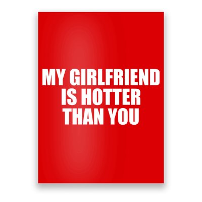 My Girlfriend Is Hotter Than You Poster