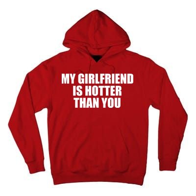 My Girlfriend Is Hotter Than You Tall Hoodie