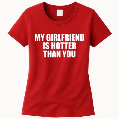 My Girlfriend Is Hotter Than You Womens T-Shirt