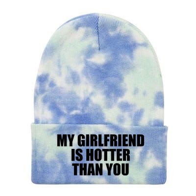 My Girlfriend Is Hotter Than You Tie Dye 12in Knit Beanie