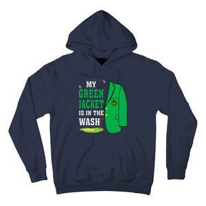 My Greenjacket Is In Thewash Golfing Lover Master Golf Tall Hoodie