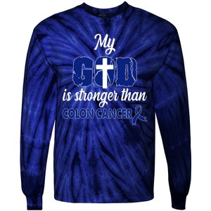 My God Is Stronger Than Colon Cancer Tie-Dye Long Sleeve Shirt