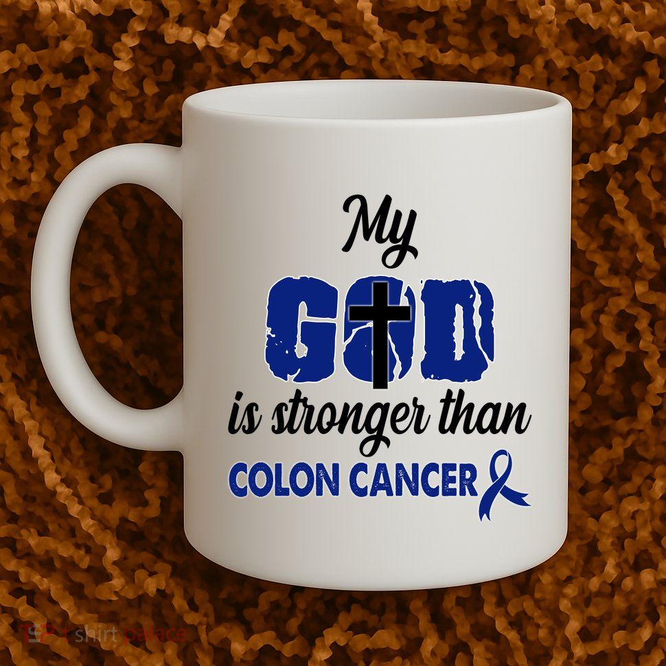 My God Is Stronger Than Colon Cancer Mug