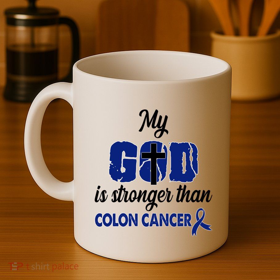 My God Is Stronger Than Colon Cancer Mug