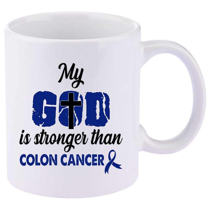 My God Is Stronger Than Colon Cancer 11oz C Handle Ceramic Mug