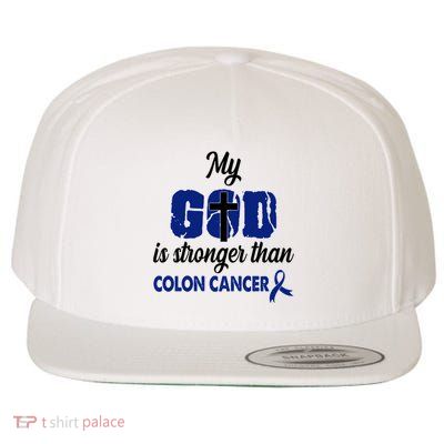 My God Is Stronger Than Colon Cancer Wool Snapback Cap
