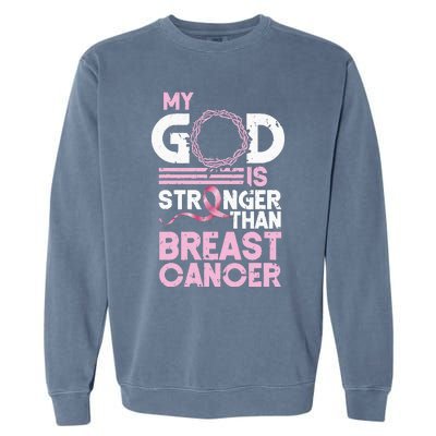 My God Is Stronger Than Breast Cancer Awareness Christian Garment-Dyed Sweatshirt