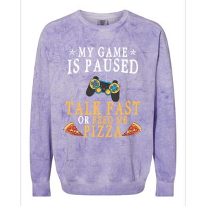 My Game Is Paused Talk Fast Or Feed Me Pizza Funny Gamer Tee Gift Colorblast Crewneck Sweatshirt