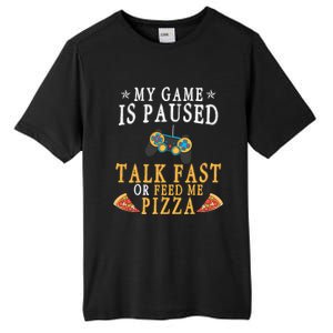 My Game Is Paused Talk Fast Or Feed Me Pizza Funny Gamer Tee Gift Tall Fusion ChromaSoft Performance T-Shirt