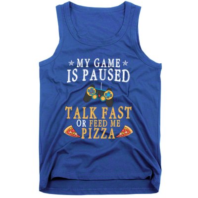 My Game Is Paused Talk Fast Or Feed Me Pizza Funny Gamer Tee Gift Tank Top