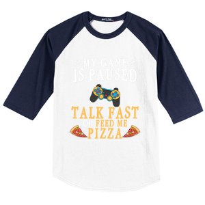 My Game Is Paused Talk Fast Or Feed Me Pizza Funny Gamer Tee Gift Baseball Sleeve Shirt