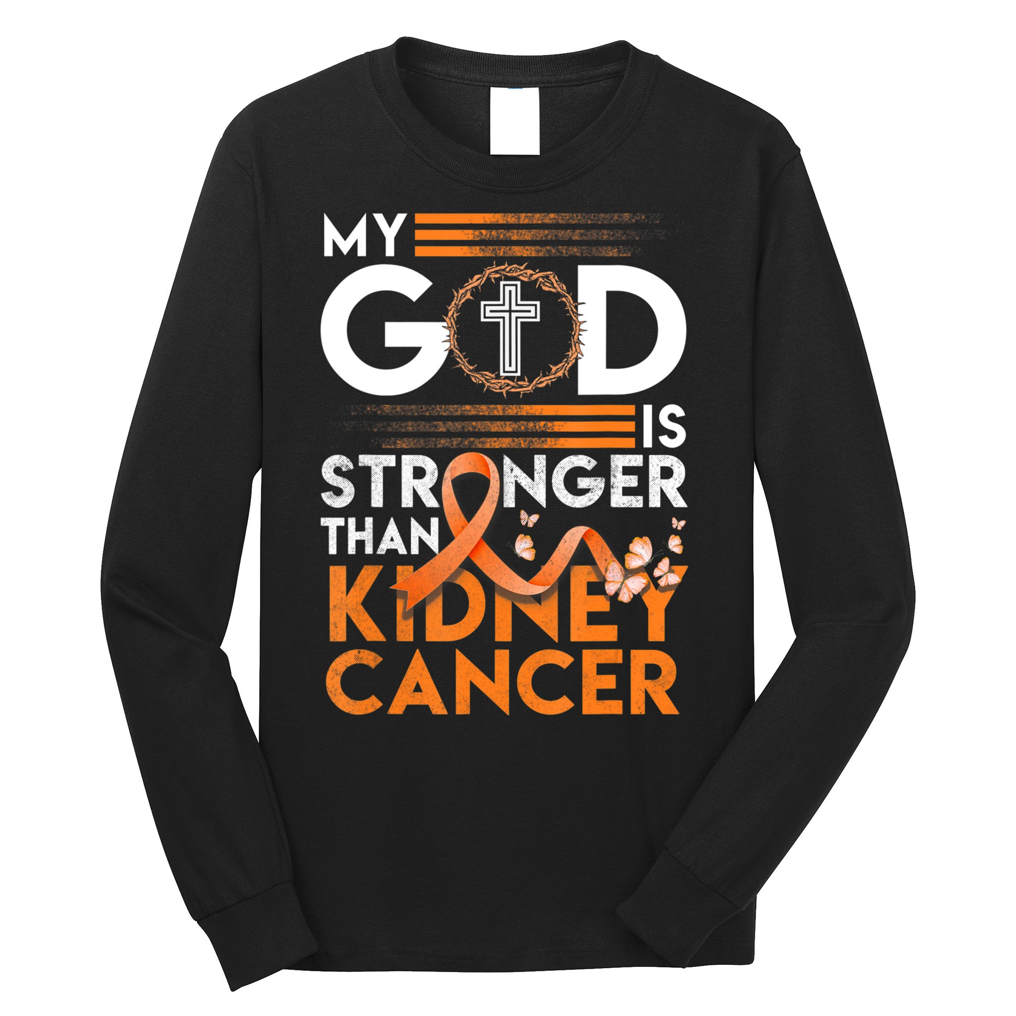 My God Is Stronger Than Kidney Cancer Awareness Long Sleeve Shirt