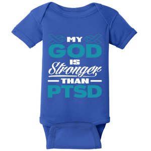 My God Is Stronger Than Ptsd Awareness Gift Baby Bodysuit