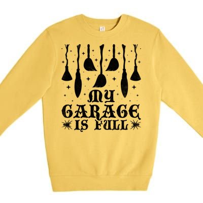 My Garage Is Full Of Booms Halloween Witch Gift Premium Crewneck Sweatshirt