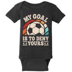 My Goal Is To Deny Yours Funny Soccer Player Baby Bodysuit