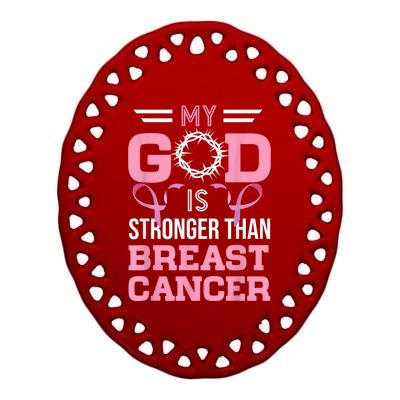 My God Is Stronger Than Breast Cancer Awareness Christian Ceramic Oval Ornament