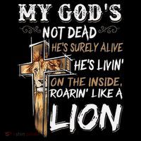 My God Is Not Dead T-Shirt