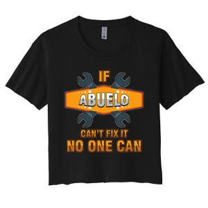 Mechanic Grandpa If Abuelo Can't Fix It No One Can Handyman Women's Crop Top Tee