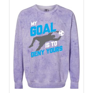 My Goal Is To Deny Yours Soccer Goalie Funny Soccer Ball Funny Gift Colorblast Crewneck Sweatshirt