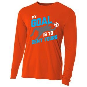 My Goal Is To Deny Yours Soccer Goalie Funny Soccer Ball Funny Gift Cooling Performance Long Sleeve Crew