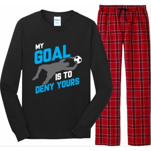 My Goal Is To Deny Yours Soccer Goalie Funny Soccer Ball Funny Gift Long Sleeve Pajama Set