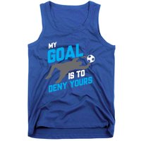 My Goal Is To Deny Yours Soccer Goalie Funny Soccer Ball Funny Gift Tank Top