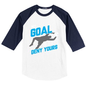 My Goal Is To Deny Yours Soccer Goalie Funny Soccer Ball Funny Gift Baseball Sleeve Shirt