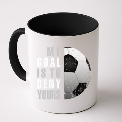 My Goal Is To Deny Yours Soccer Goalie Gift Christmas Gift Mug