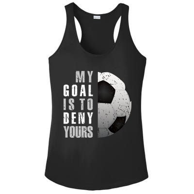 My Goal Is To Deny Yours Soccer Goalie Gift Christmas Gift Ladies PosiCharge Competitor Racerback Tank