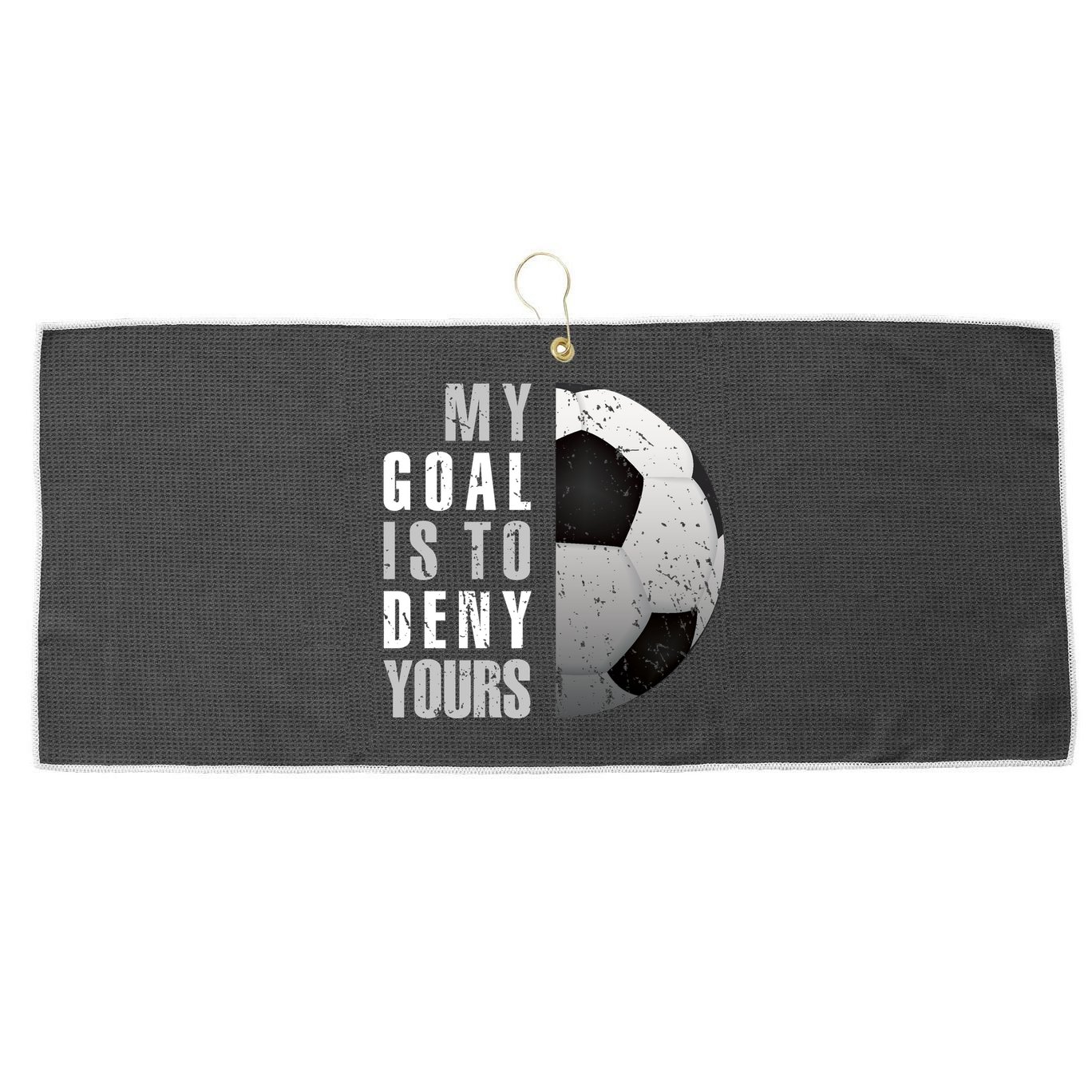 My Goal Is To Deny Yours Soccer Goalie Gift Christmas Gift Large Microfiber Waffle Golf Towel