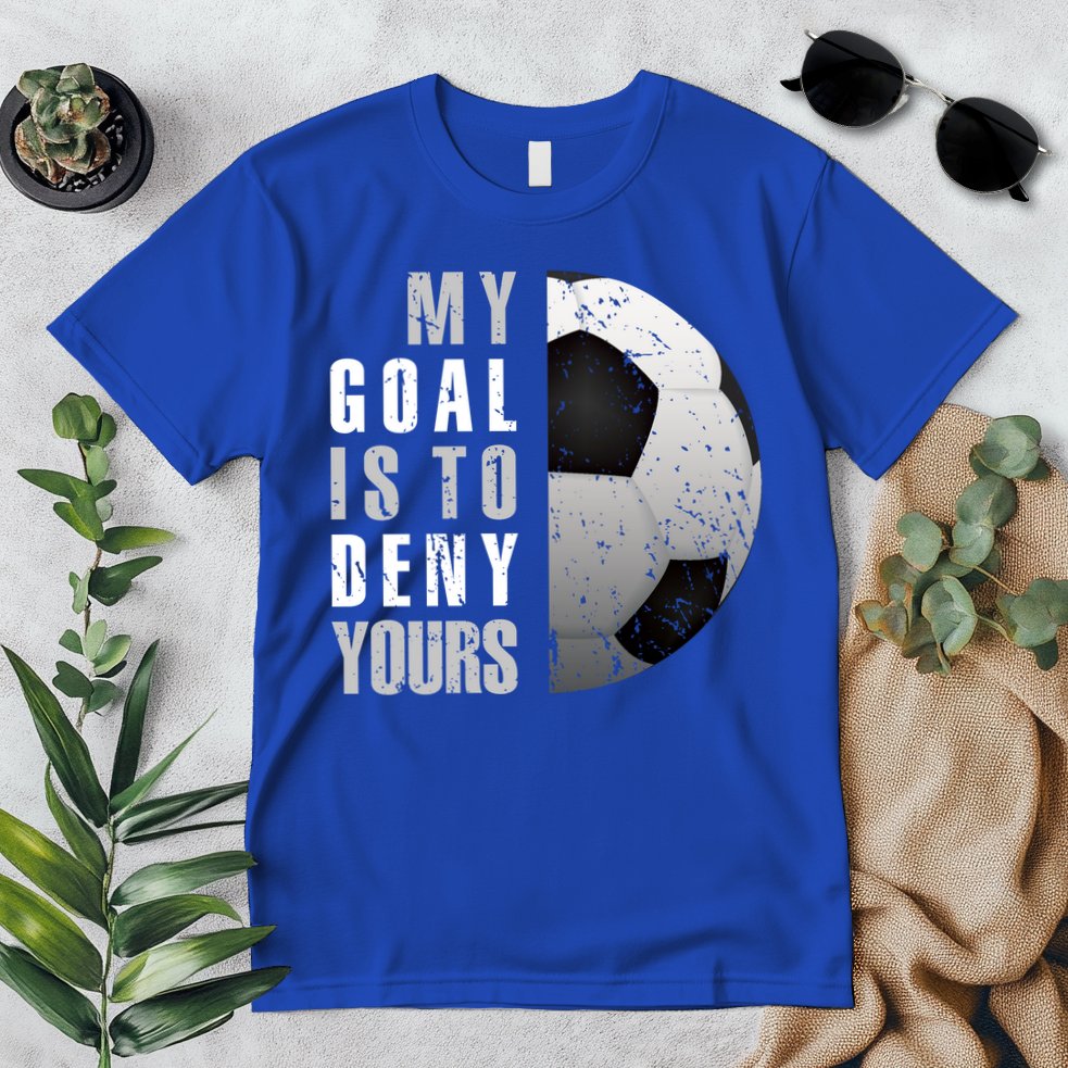 My Goal Is To Deny Yours Soccer Goalie Gift Christmas Gift Premium T-Shirt