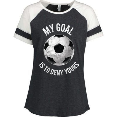 My Goal Is To Deny Yours Meaningful Gift Goalkeeper Soccer Goalie Gift Enza Ladies Jersey Colorblock Tee