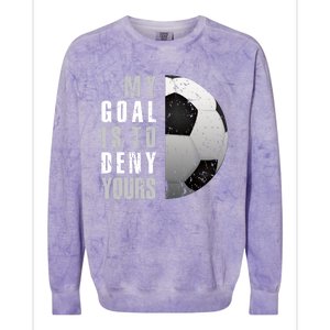 My Goal Is To Deny Yours Soccer Goalie Gift Christmas Gift Colorblast Crewneck Sweatshirt