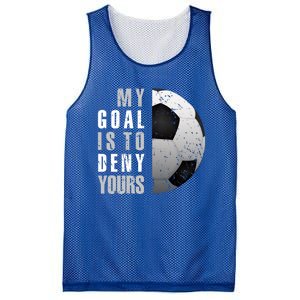 My Goal Is To Deny Yours Soccer Goalie Gift Christmas Gift Mesh Reversible Basketball Jersey Tank