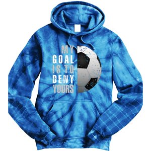 My Goal Is To Deny Yours Soccer Goalie Gift Christmas Gift Tie Dye Hoodie