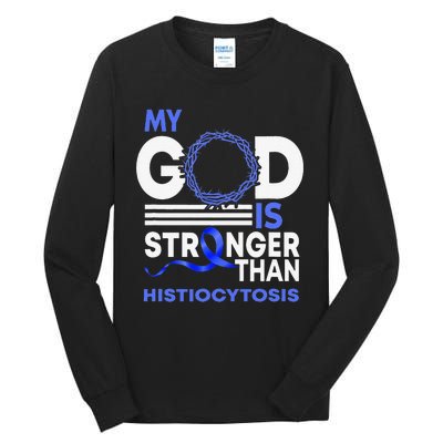 My God Is Stronger Than Histiocytosis Awareness Ribbon Tall Long Sleeve T-Shirt