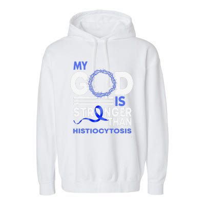 My God Is Stronger Than Histiocytosis Awareness Ribbon Garment-Dyed Fleece Hoodie