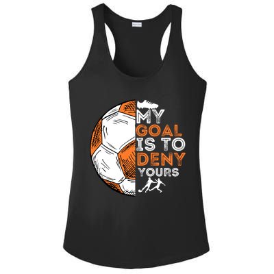 My Goal Is To Deny Yours Gift Soccer Lover Defender Goalie Gift Ladies PosiCharge Competitor Racerback Tank
