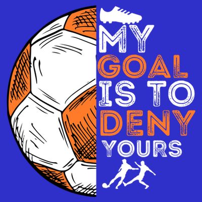 My Goal Is To Deny Yours Gift Soccer Lover Defender Goalie Gift T-Shirt