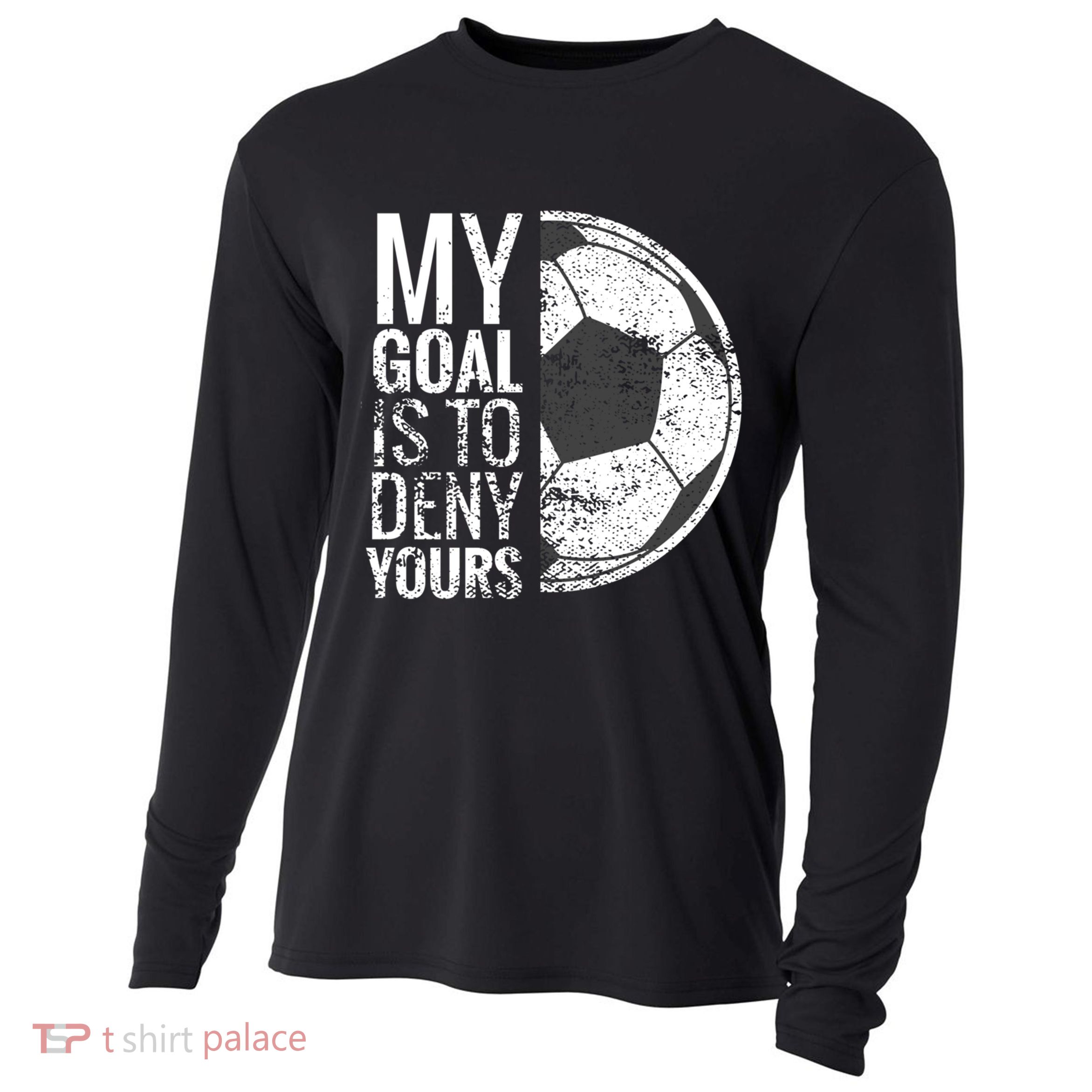 My Goal Is To Deny Yours Soccer Goalie For Girls Cool Gift Cooling Performance Long Sleeve Crew