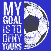 My Goal Is To Deny Yours Soccer Goalie For Girls Cool Gift Tall T-Shirt